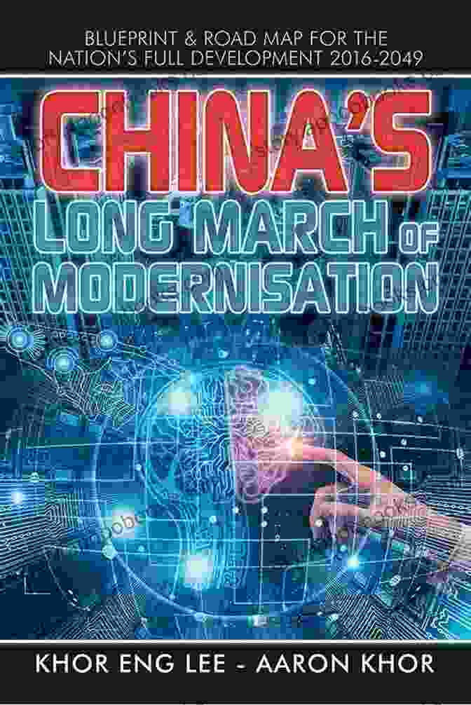 Blueprint Road Map For The Nation's Full Development 2024 2049 China S Long March Of Modernisation: Blueprint Road Map For The Nation S Full Development 2024 2049