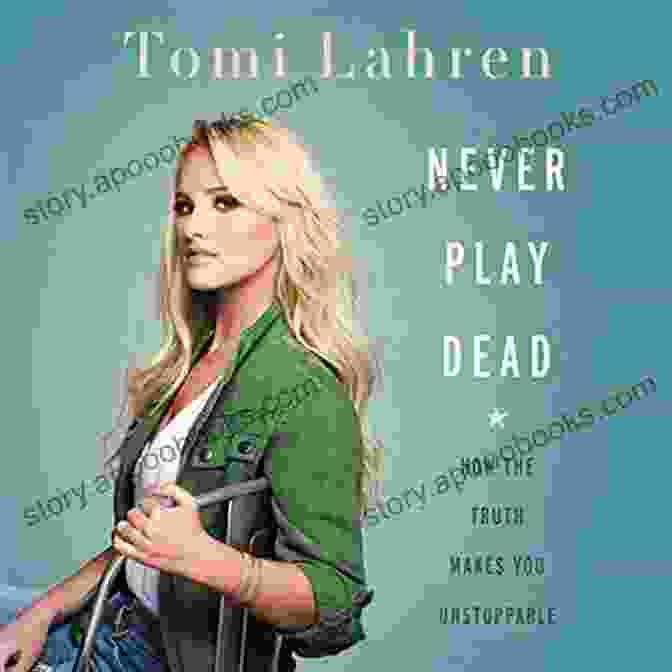 Book Cover: How The Truth Makes You Unstoppable Never Play Dead: How The Truth Makes You Unstoppable