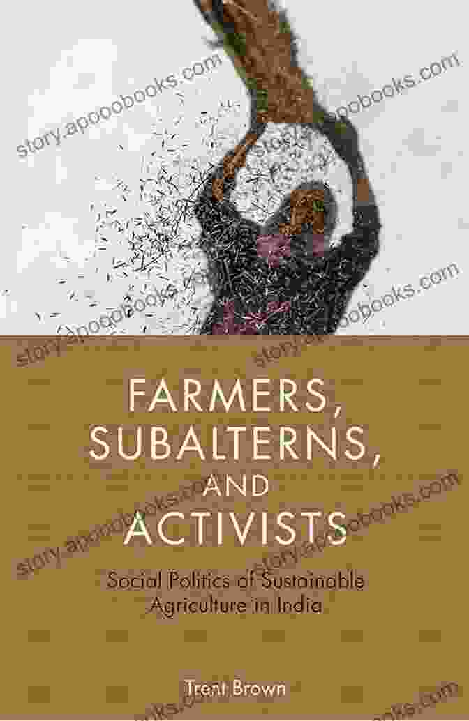 Book Cover Of 'Farmers, Subalterns, And Activists' Farmers Subalterns And Activists: Social Politics Of Sustainable Agriculture In India