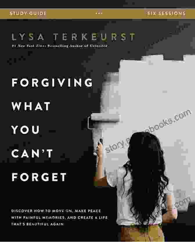 Book Cover Of 'Forgiving What You Can Forget' Forgiving What You Can T Forget: Discover How To Move On Make Peace With Painful Memories And Create A Life That S Beautiful Again