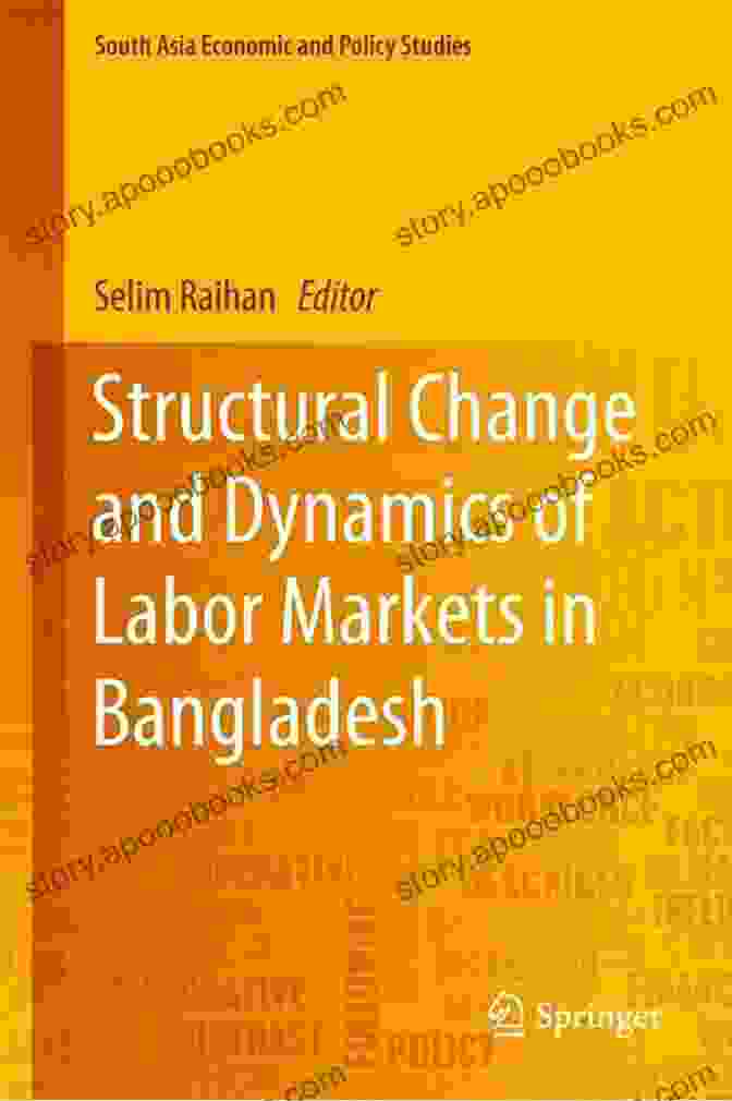 Book Cover: Structural Change And Dynamics Of Labor Markets In Bangladesh Structural Change And Dynamics Of Labor Markets In Bangladesh (South Asia Economic And Policy Studies)