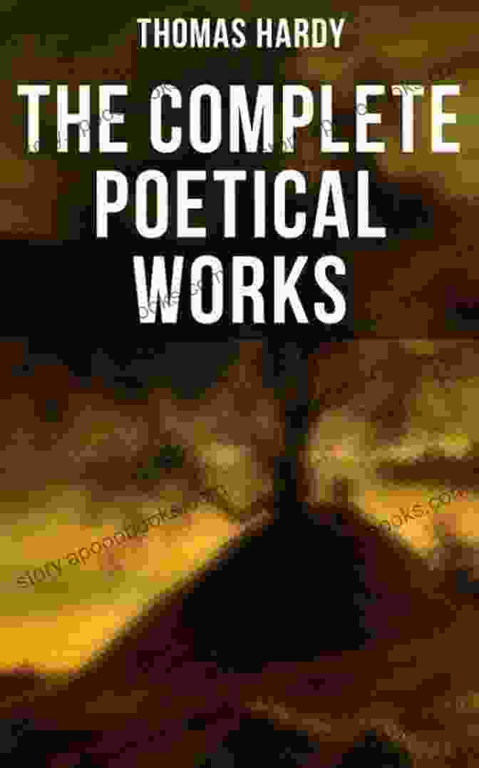 Cover Of '940 Poems Lyrics Verses Including Wessex Poems Poems Of The Past And The' The Complete Poetical Works Of Thomas Hardy (Illustrated): 940+ Poems Lyrics Verses Including Wessex Poems Poems Of The Past And The Present Time S Late Lyrics And Earlier Human Shows