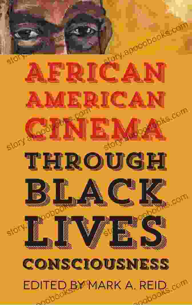 Cover Of The Book 'African American Cinema Through Black Lives Consciousness' By Dr. Kwame Asantewaa African American Cinema Through Black Lives Consciousness