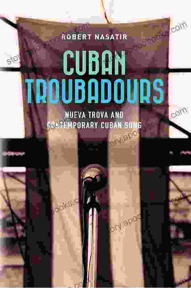 Cuban Beat: Nueva Trova And Contemporary Cuban Song Book Cover Cuban Troubadours: Nueva Trova And Contemporary Cuban Song (Cuban Beat 2)