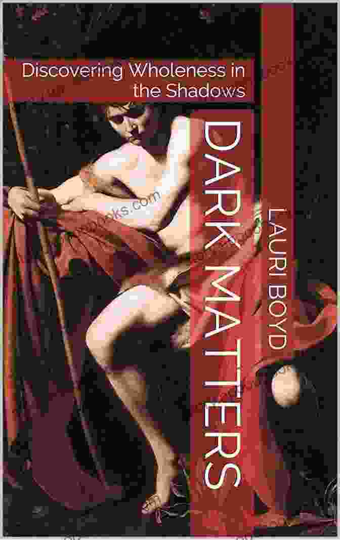 Dark Matters: Discovering Wholeness In The Shadows Book Cover Dark Matters: Discovering Wholeness In The Shadows