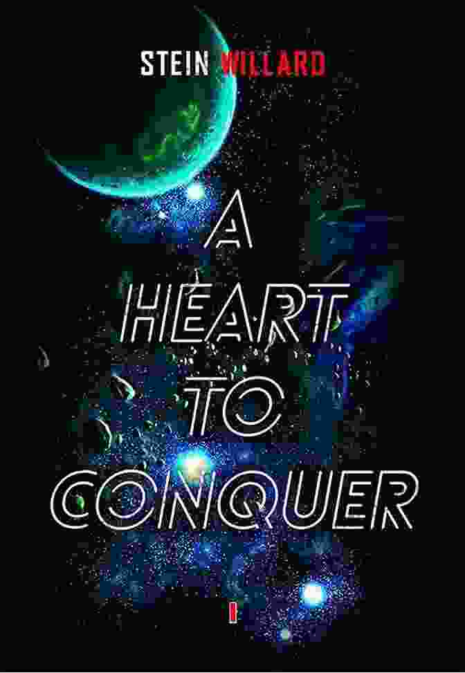 Heart To Conquer Book Cover A Heart To Conquer Stein Willard