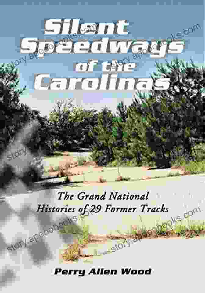 Image Of The Grand National Histories Of 29 Former Tracks Book Cover Featuring A Vibrant Collage Of Race Horses And Jockeys. Silent Speedways Of The Carolinas: The Grand National Histories Of 29 Former Tracks