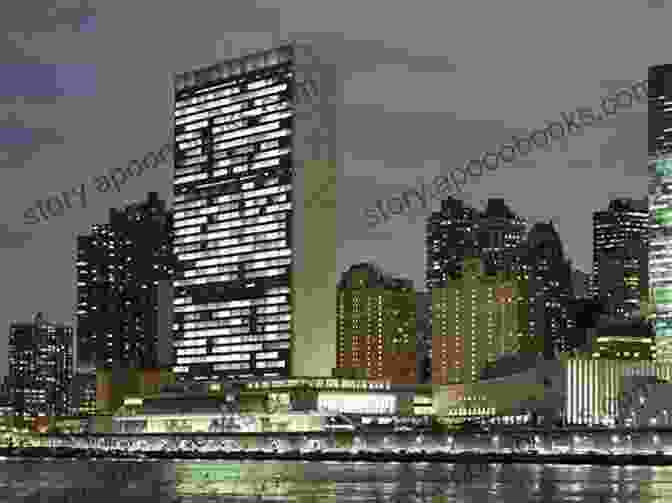 Image Of The United Nations Headquarters Building Surviving The United Nations: The Unexpected Challenge