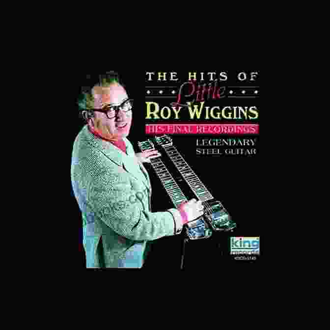 Little Roy Wiggins' Lasting Impact On The Blues And Its Continued Influence On Contemporary Music Little Roy Wiggins Memory Time: Steel Guitar Songbook E13 Tuning