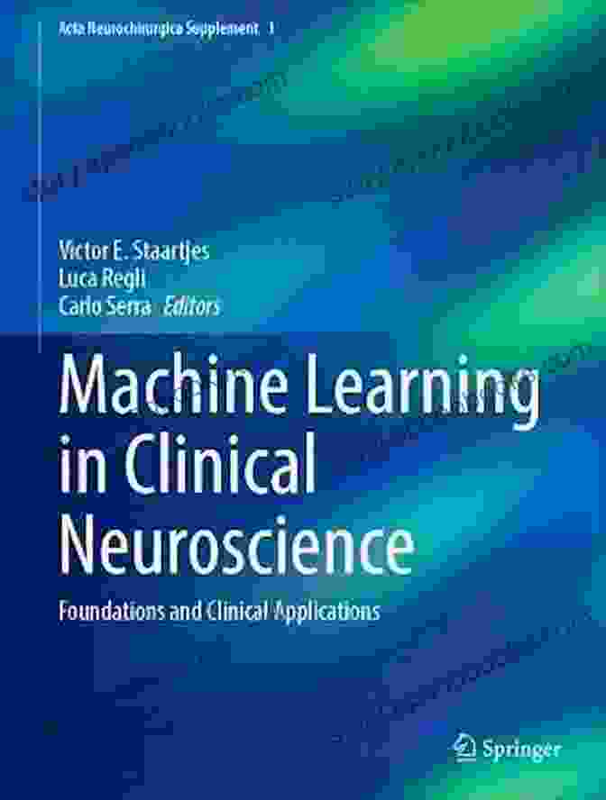 Machine Learning For Clinical Trials In Clinical Neuroscience Machine Learning In Clinical Neuroscience: Foundations And Applications (Acta Neurochirurgica Supplement 134)