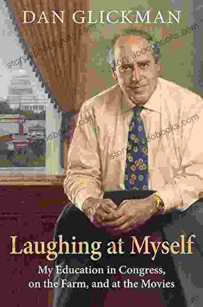 My Education In Congress, On The Farm, And At The Movies Book Cover Laughing At Myself: My Education In Congress On The Farm And At The Movies