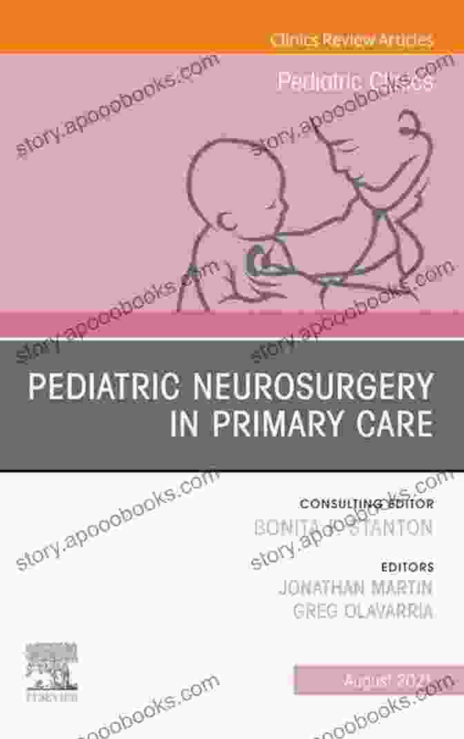 Pediatric Neurosurgery In Primary Care Book Cover Pediatric Neurosurgery In Primary Care An Issue Of Pediatric Clinics Of North America Ebook (The Clinics: Internal Medicine)