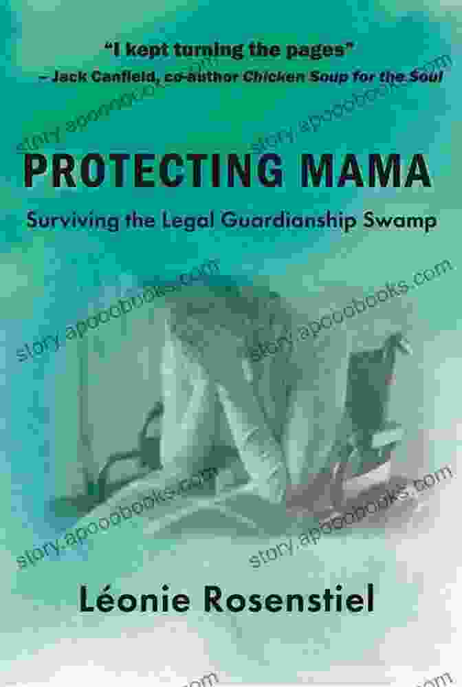 Protecting Mama: Surviving The Legal Guardianship Swamp