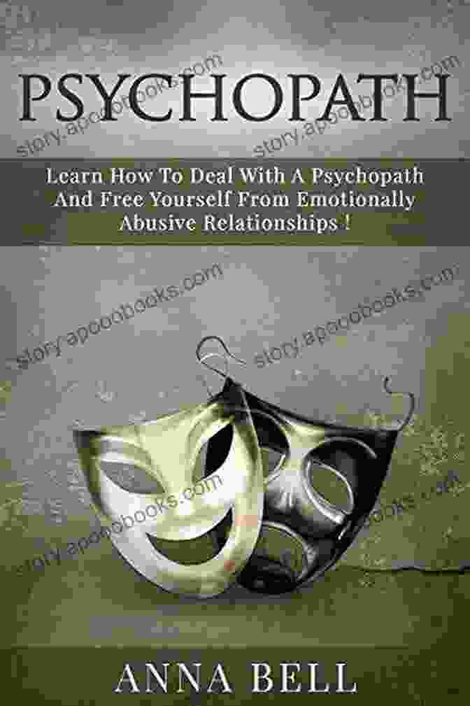 Psychopath: Learn How To Deal With Psychopaths And Free Yourself Emotionally PSYCHOPATH: Psychopath Learn How To Deal With A Psychopath And Free Yourself From Emotionally Abusive Relationships