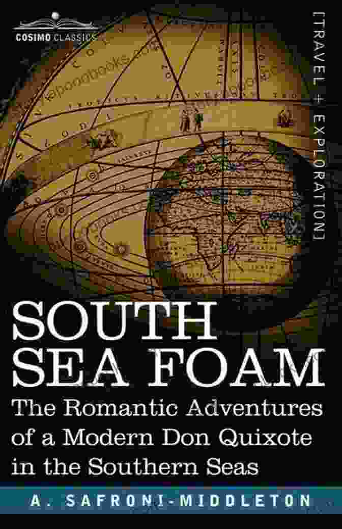 South Sea Foam Book Cover Featuring A Man Standing On The Deck Of A Ship With A Palm Tree Behind Him South Sea Foam / The Romantic Adventures Of A Modern Don Quixote In The Southern Seas