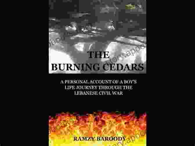 The Burning Cedars By Ramzy Baroody The Burning Cedars Ramzy Baroody