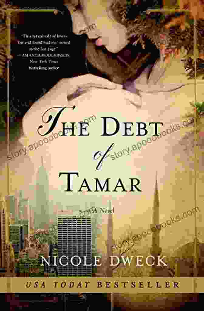 The Debt Of Tamar Novel A Captivating Historical Epic Of Betrayal And Forbidden Love The Debt Of Tamar: A Novel