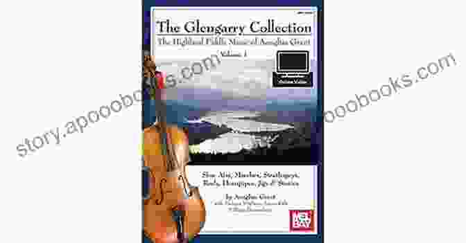 The Glengarry Collection Volume: A Captivating Guide To The Sales Techniques Of Glengarry Glen Ross The Glengarry Collection Volume 1: The Highland Fiddle Music Of Aonghas Grant