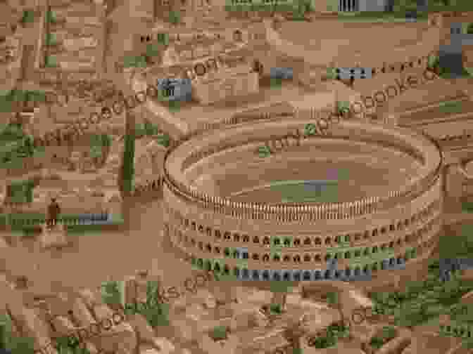 The Grandeur Of The Colosseum In Ancient Rome, A Symbol Of The Empire's Power And Ambition. Warrior: The King In Rome: Part One Of The Roman Caratacus