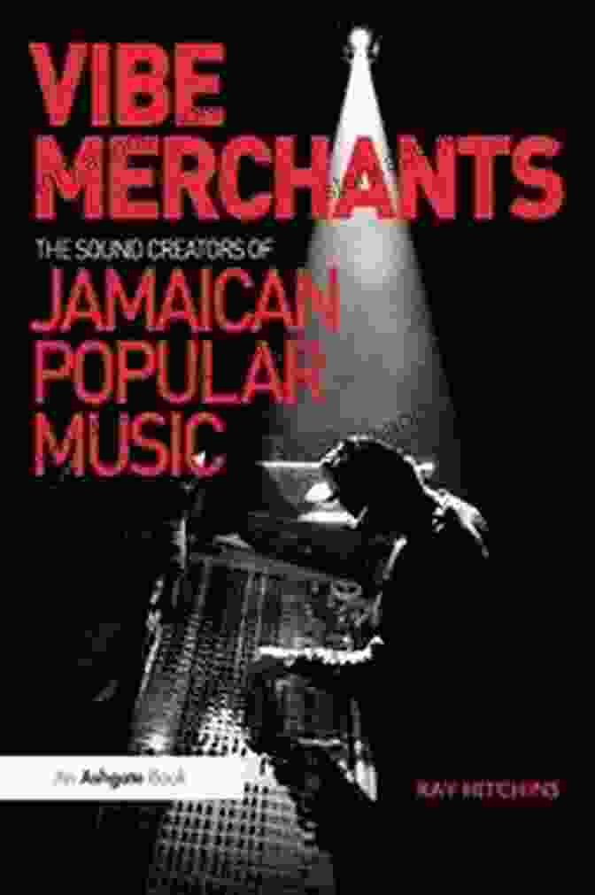 The Sound Creators Of Jamaican Popular Music Book Cover Vibe Merchants: The Sound Creators Of Jamaican Popular Music (Ashgate Popular And Folk Music Series)