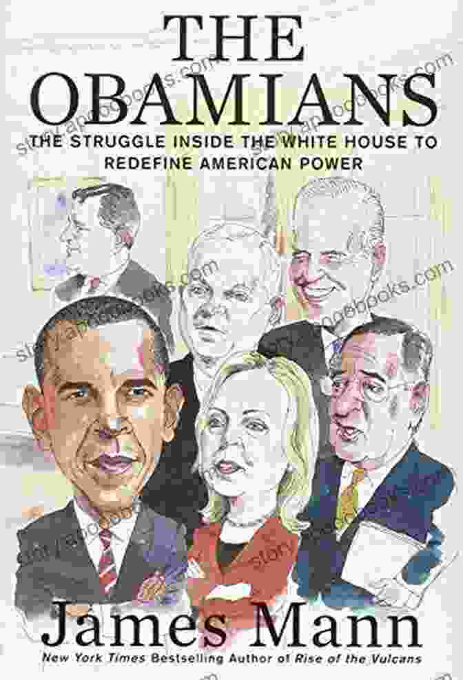 The Struggle Inside The White House To Redefine American Power The Obamians: The Struggle Inside The White House To Redefine American Power