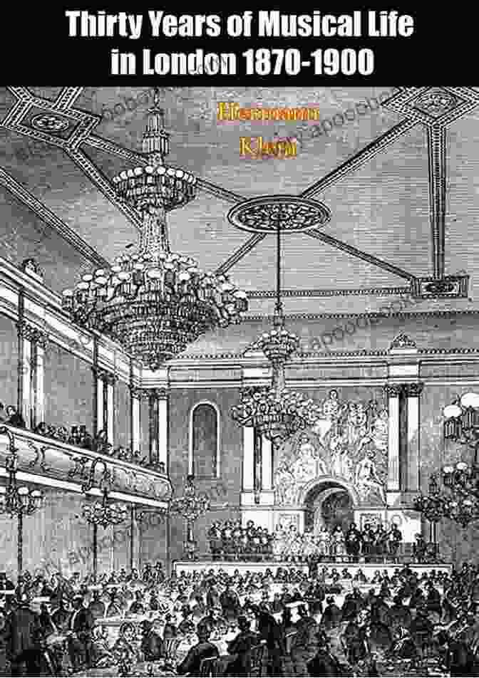 Thirty Years Of Musical Life In London 1870 1900 Book Cover Thirty Years Of Musical Life In London 1870 1900