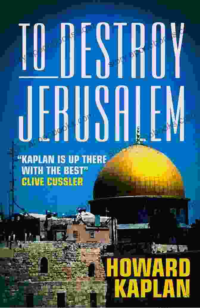 To Destroy Jerusalem By Howard Kaplan To Destroy Jerusalem Howard Kaplan