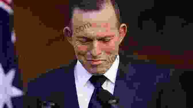 Tony Abbott, A Leader Who Adopted A Confrontational Approach To The Media, Creating A Tense And Often Hostile Environment. Disposable Leaders: Media And Leadership Coups From Menzies To Abbott