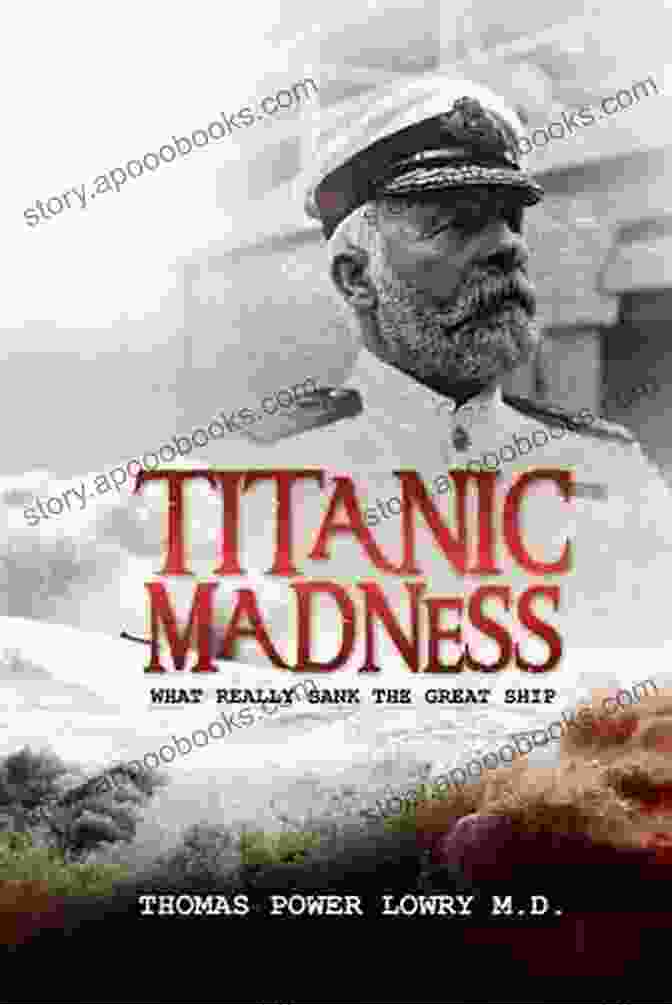 What Really Sank The Great Ship Titanic Madness What Really Sank The Great Ship: What Really Sank The Great Ship