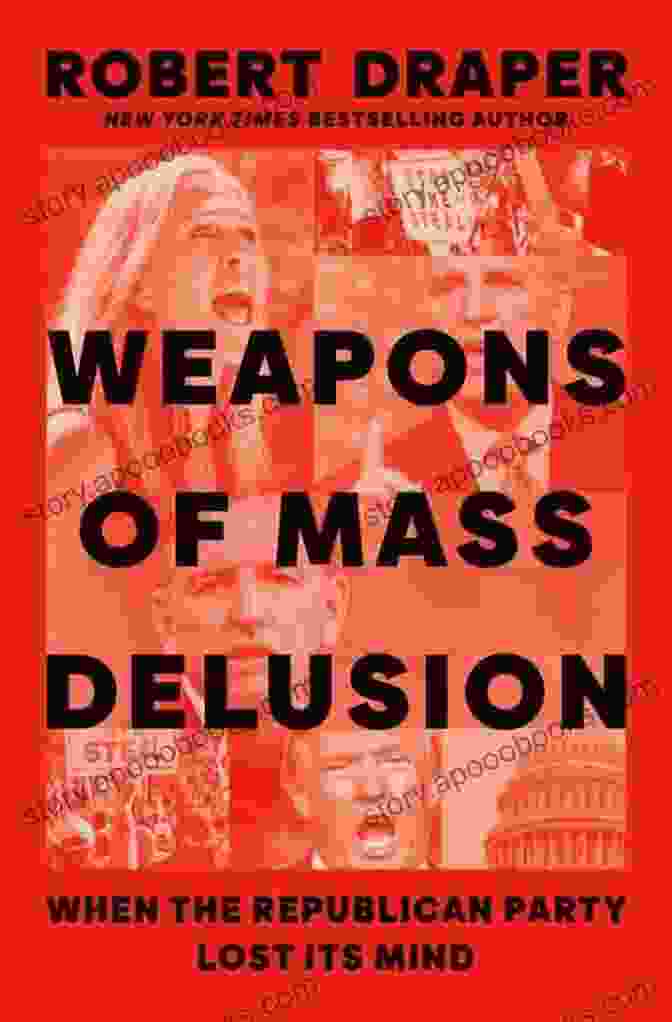 When The Republican Party Lost Its Mind Book Cover Weapons Of Mass Delusion: When The Republican Party Lost Its Mind