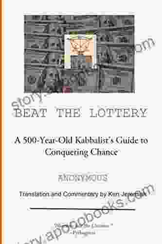 Beat The Lottery: A 500 Year Old Kabbalist S Guide To Conquering Chance