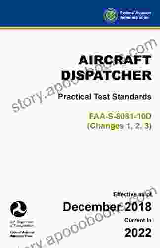 Aircraft Dispatcher Practical Test Standards FAA S 8081 10D (Changes 1 2 3): (Airman Checkride Prep Study Guide)