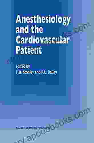 Anesthesiology and the Cardiovascular Patient: Papers presented at the 41st Annual Postgraduate Course in Anesthesiology February 1996 (Developments in Care Medicine and Anaesthesiology 31)