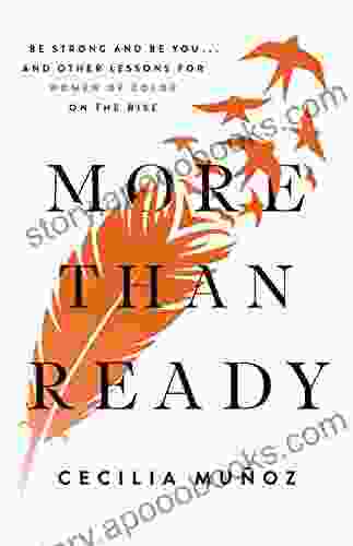 More Than Ready: Be Strong And Be You And Other Lessons For Women Of Color On The Rise