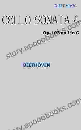 Beethoven Cello Sonata No 4 In C Major Op 102 No 1 (sheet Music Score)