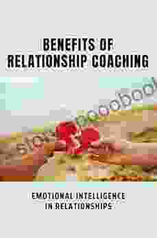 Benefits Of Relationship Coaching: Emotional Intelligence In Relationships