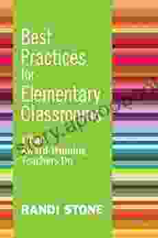 Best Practices For Elementary Classrooms: What Award Winning Teachers Do