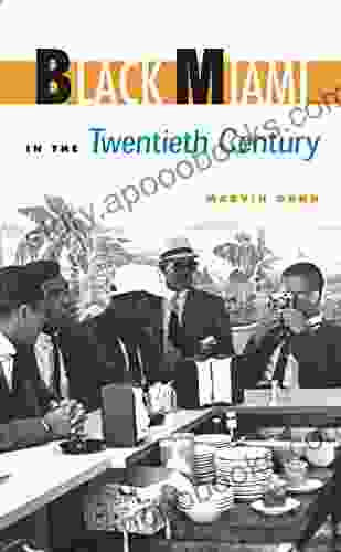 Black Miami In The Twentieth Century (Florida History And Culture)