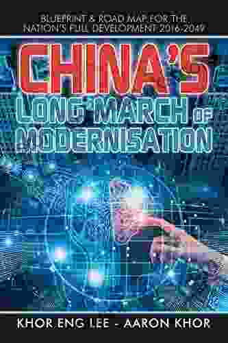 China S Long March Of Modernisation: Blueprint Road Map For The Nation S Full Development 2024 2049