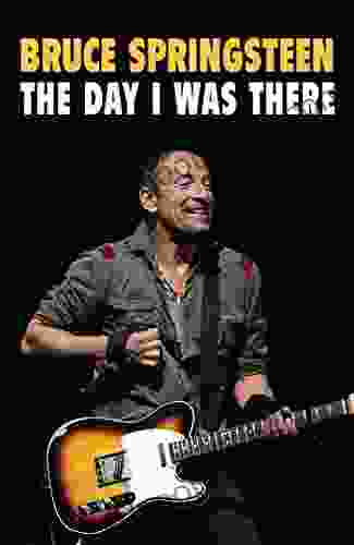 Bruce Springsteen The Day I Was There