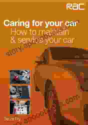 Caring for your car How to maintain service your car (RAC Handbook)