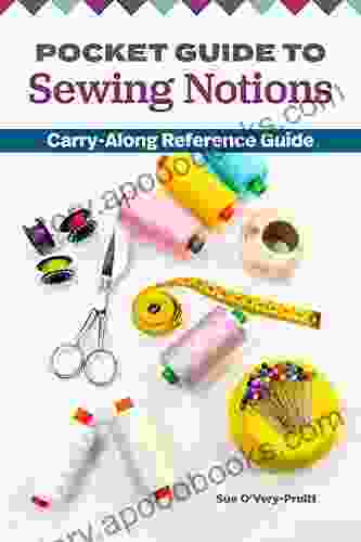 Pocket Guide To Sewing Notions: Carry Along Reference Guide