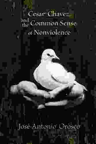 Cesar Chavez And The Common Sense Of Nonviolence