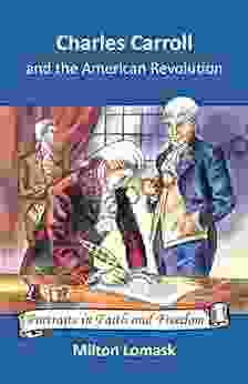 Charles Carroll And The American Revolution