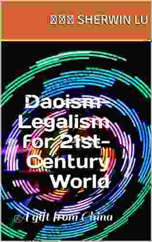 Daoism Legalism for 21st Century World: A gift from China