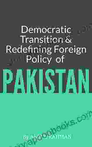 Democratic Transition and Redefining Foreign Policy of Pakistan