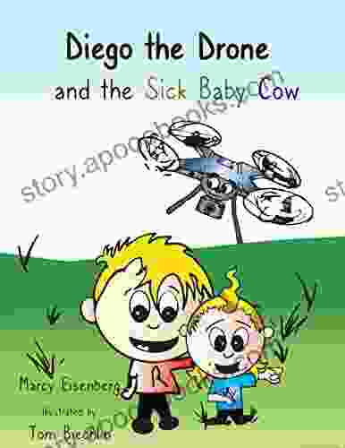 Diego The Drone: And The Sick Baby Cow