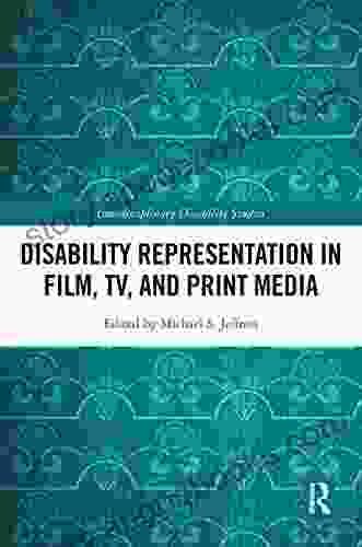 Disability Representation in Film TV and Print Media (Interdisciplinary Disability Studies)