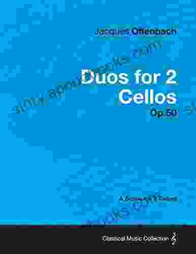 Duos For 2 Cellos Op 50 A Score For 2 Cellos