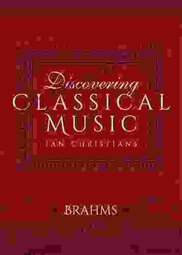 Discovering Classical Music: Brahms